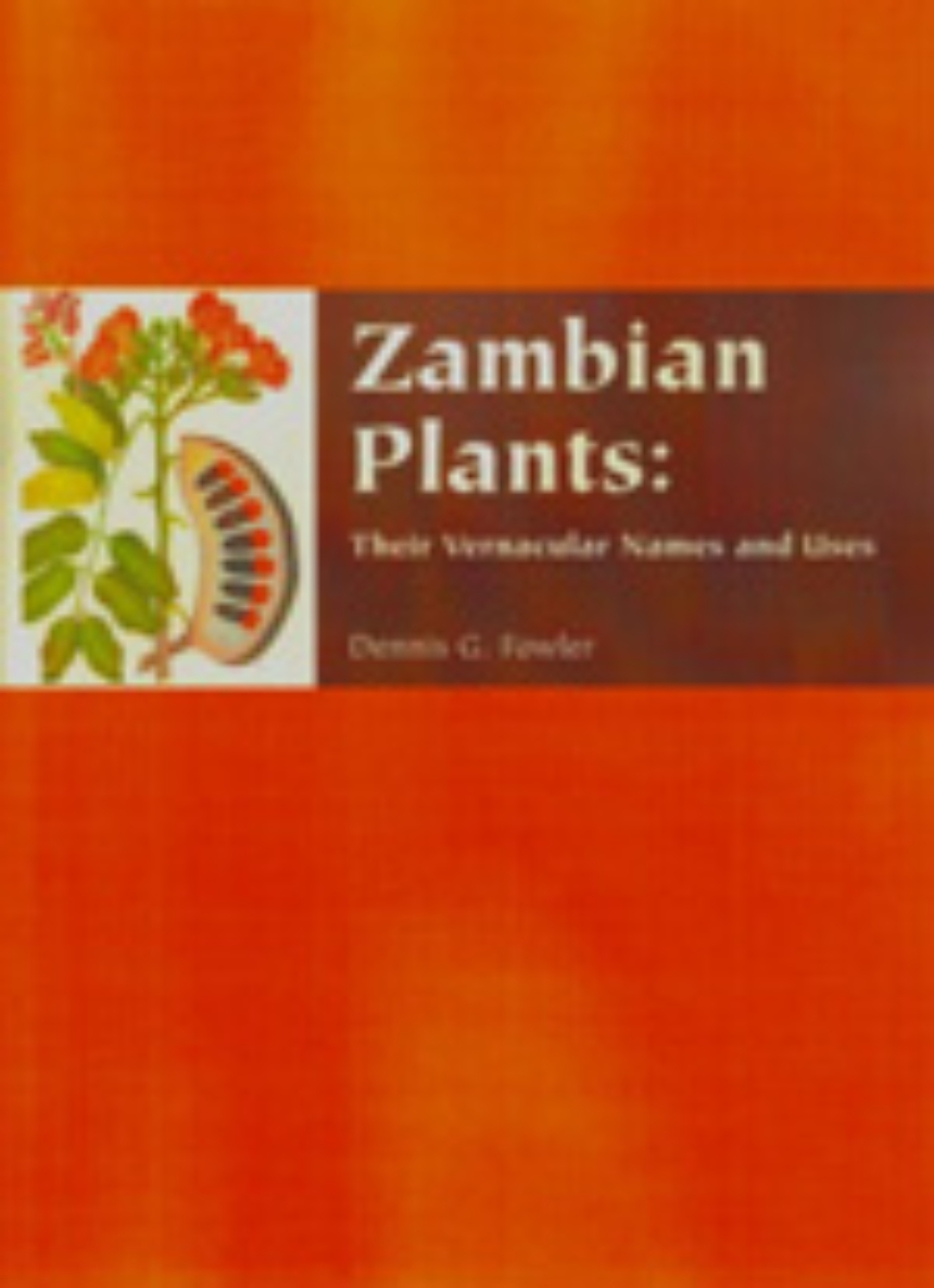 Zambian Plants: Their Vernacular Names and Uses