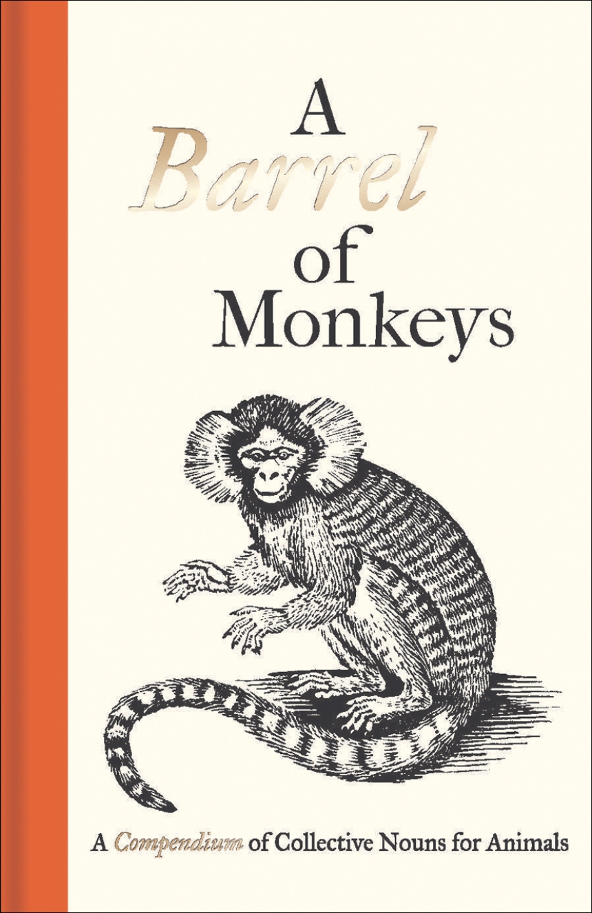 A Barrel of Monkeys: A Compendium of Collective Nouns for Animals, Fanous