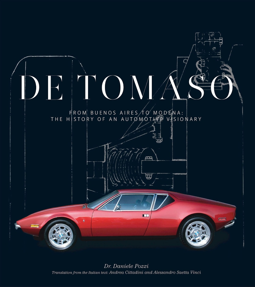 De TomasoFrom Buenos Aires to Modena: The History of an Automotive Visionary