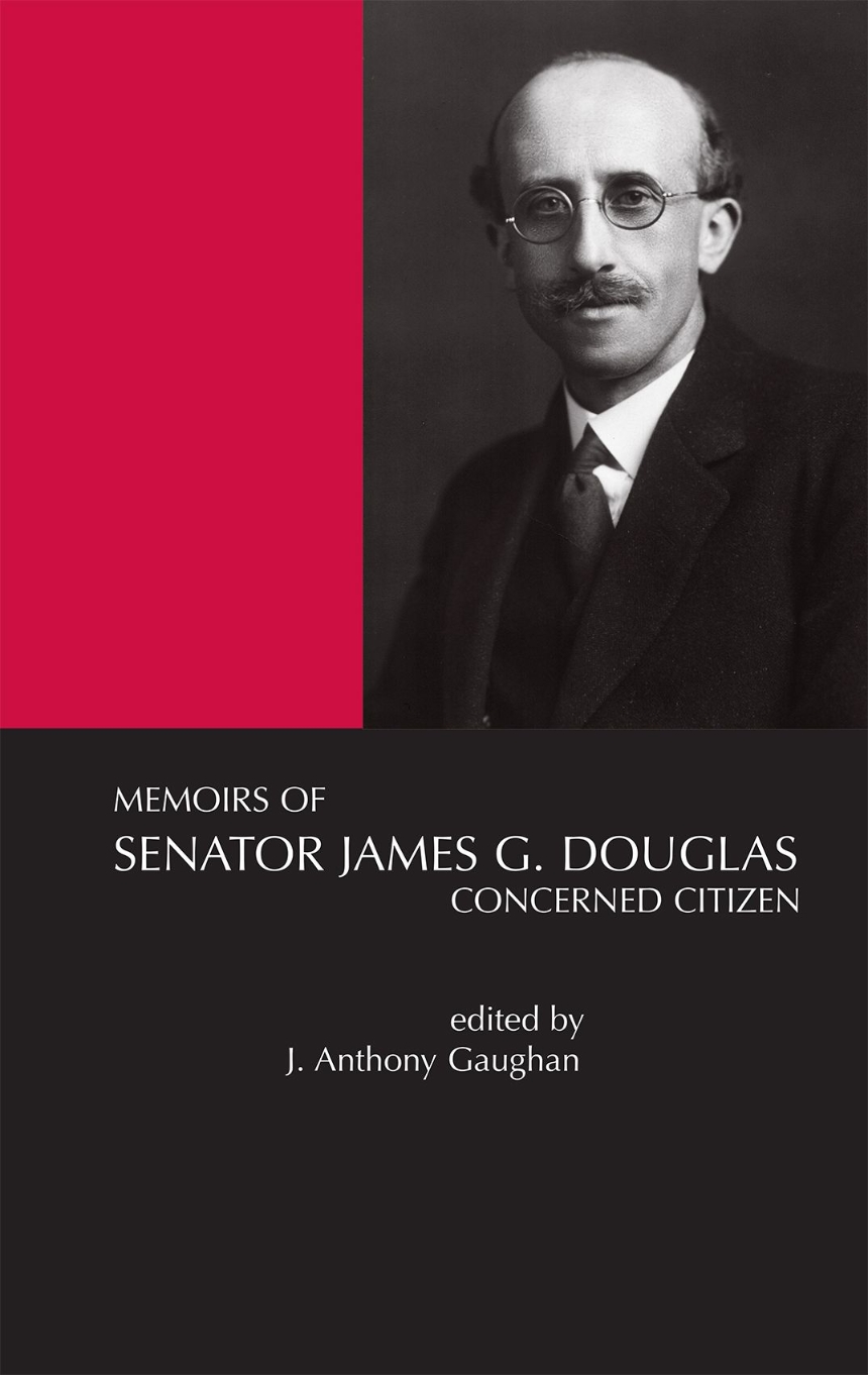 Memoirs of Senator James G.Douglas (1887-1954): Concerned Citizen