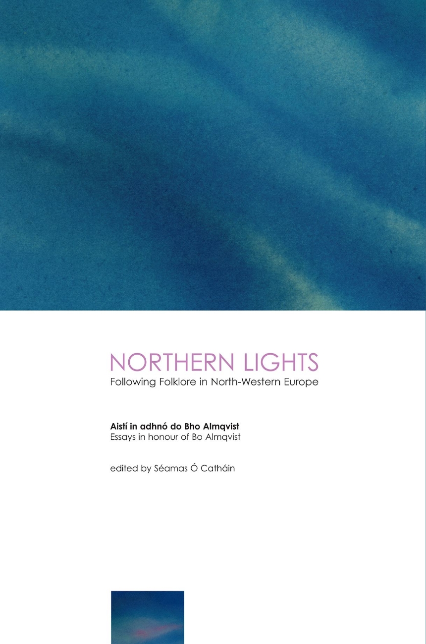 Northern Lights: Following Folklore in North-Western Europe - Essays in Honour of BoAlmqvist