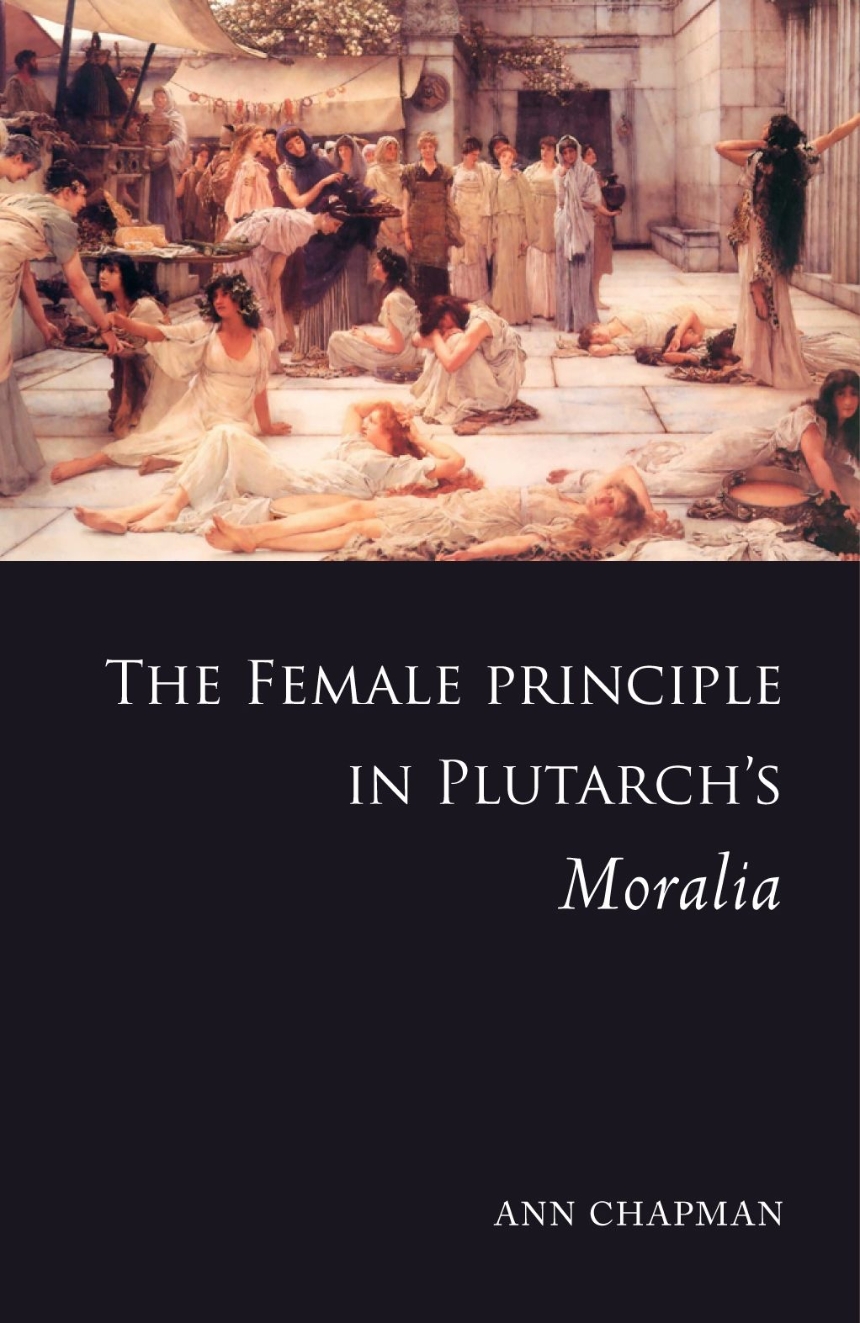 The Female Principle in Plutarch’s Moralia