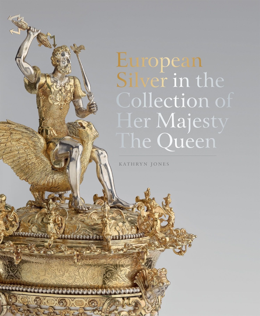 European Silver in the Collection of Her Majesty The Queen