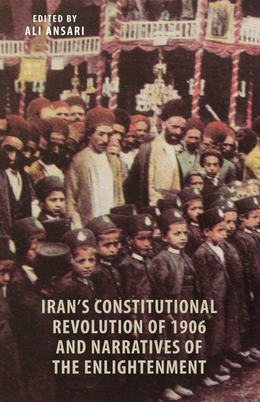 Iran’s Constitutional Revolution of 1906 and Narratives of the Enlightenment