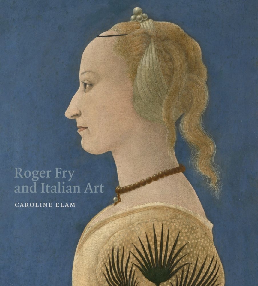 Roger Fry and Italian Art