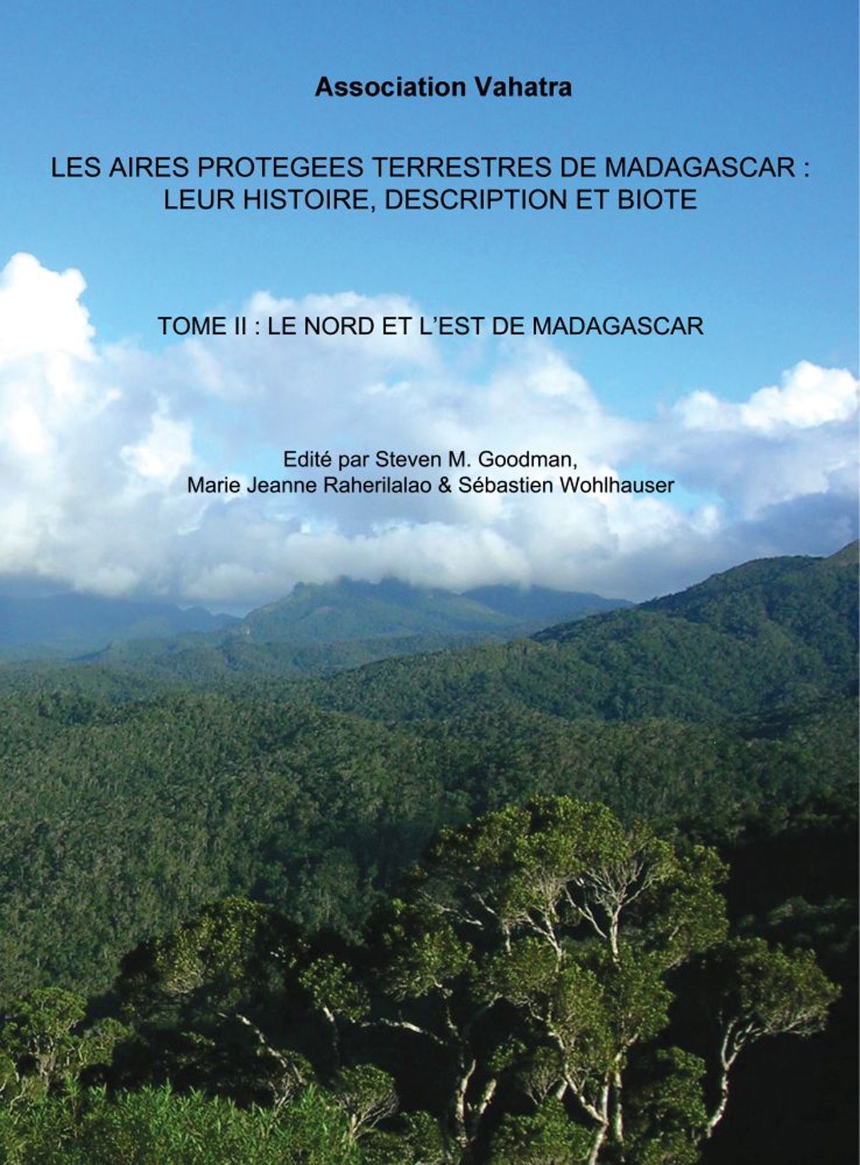 Les aires protégées terrestres de Madagascar: leur histoire, description et biota, tome 2