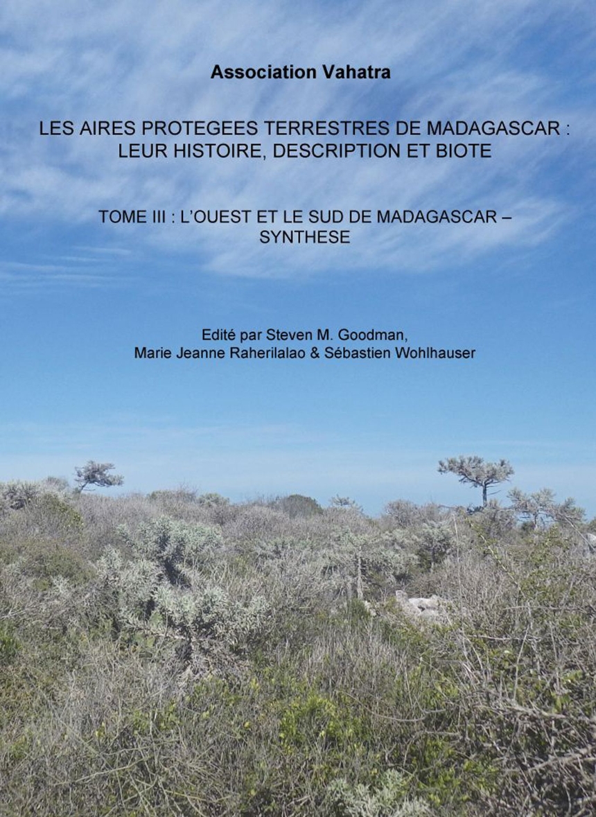 Les aires protégées terrestres de Madagascar: leur histoire, description et biota, tome 3