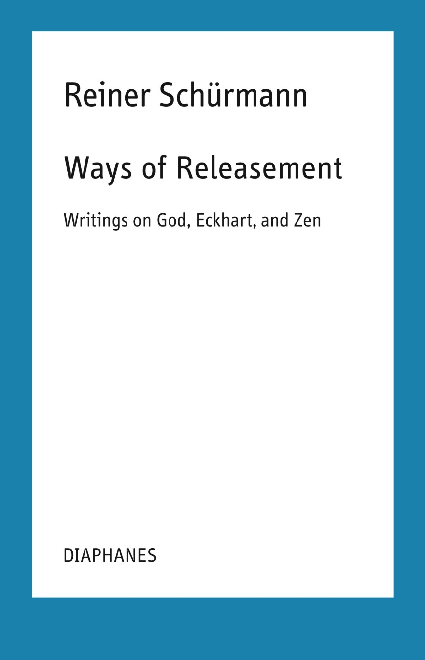 Ways of Releasement: Writings on God, Eckhart, and Zen Book Cover