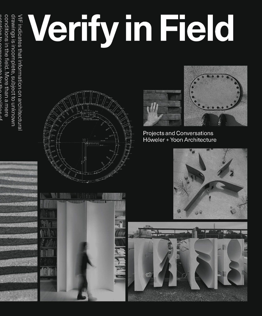 Verify in Field: Projects and Conversations, Höweler + Yoon