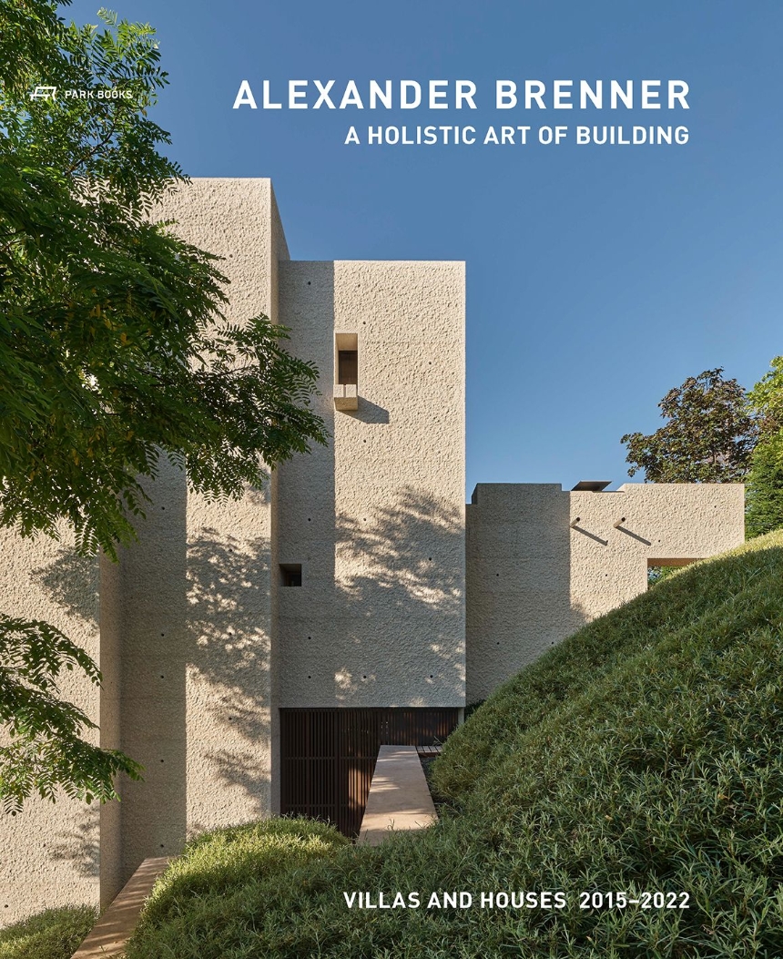 Alexander Brenner—A Holistic Art of Building