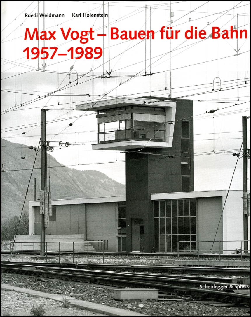 Max Vogt - Bauen für die Bahn 1957-1989