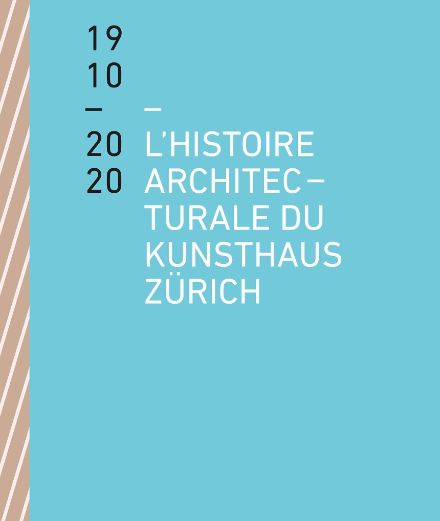 The Architectural History of the Kunsthaus Zürich 1910–2020
