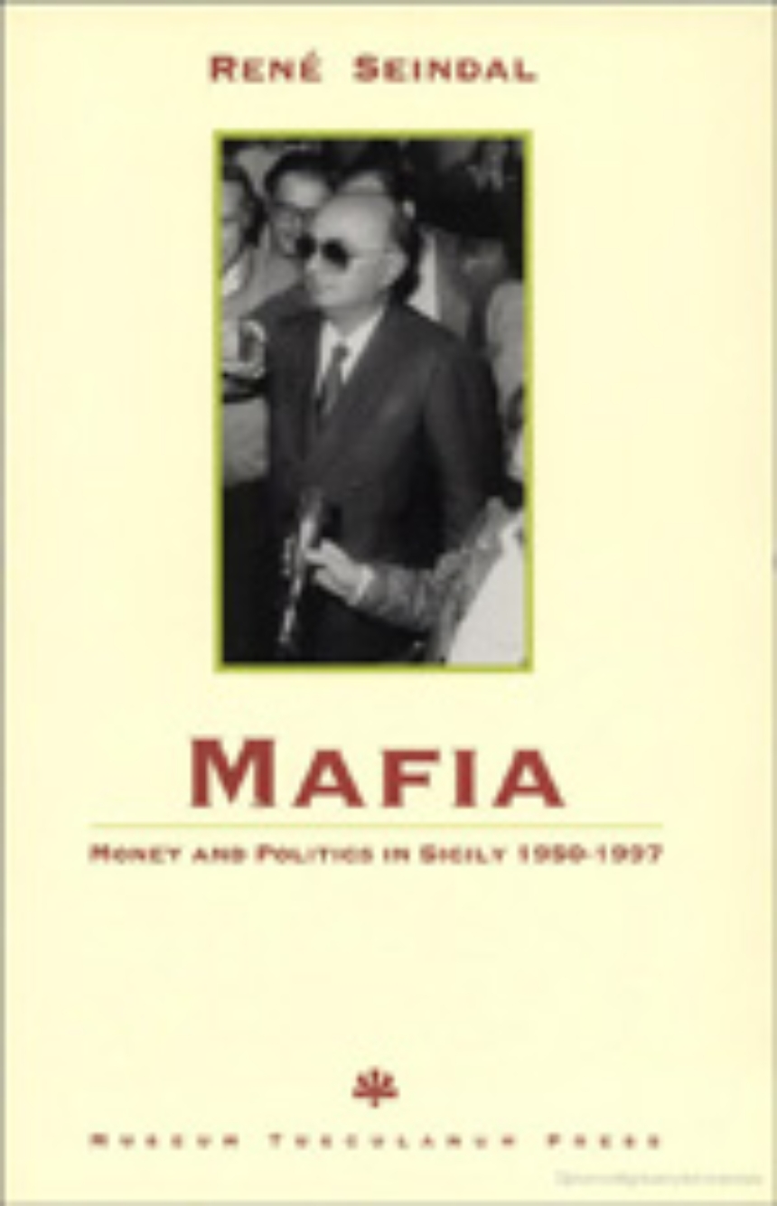 Mafia, Money and Politics in Sicily 1950-1997