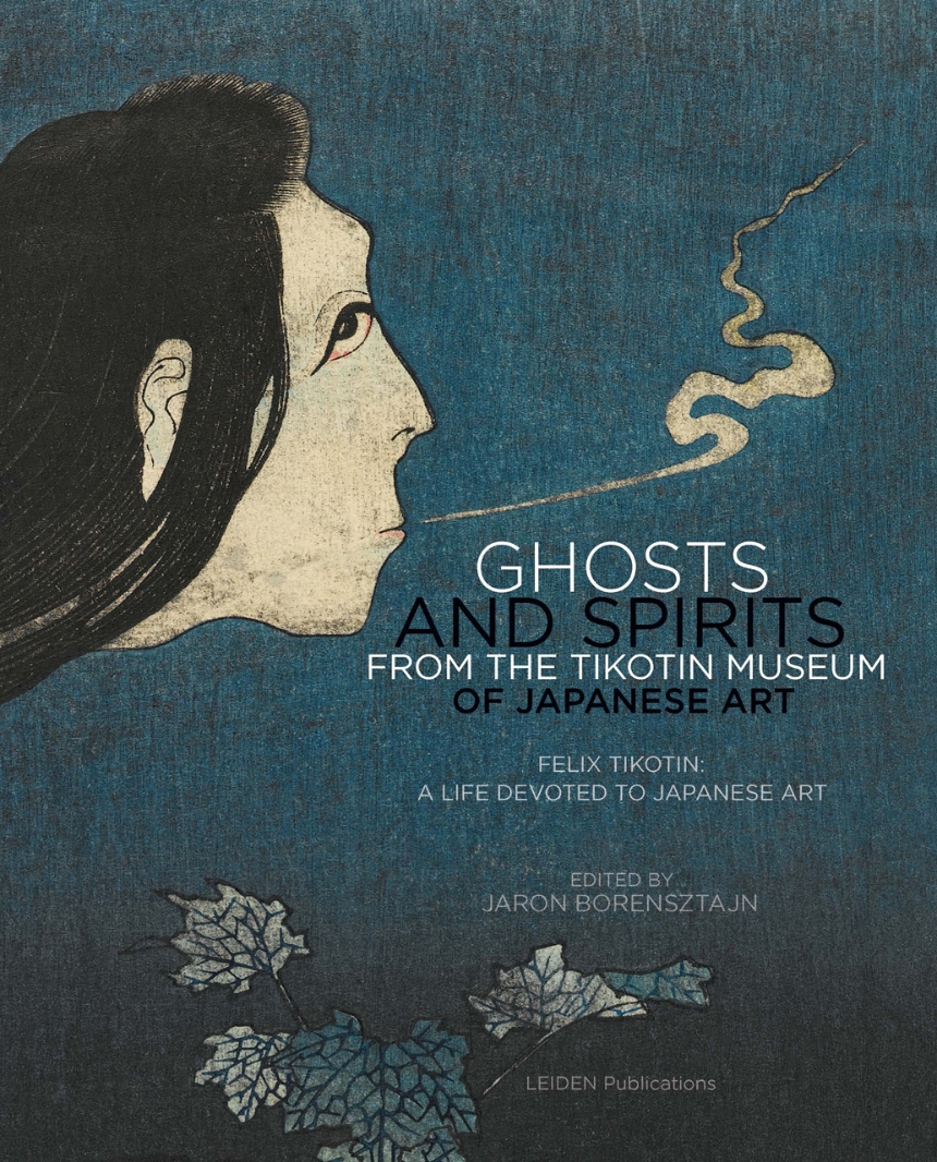 Ghosts and Spirits from the Tikotin Museum of Japanese Art