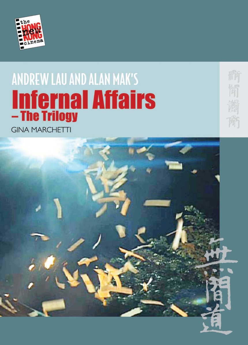 Andrew Lau and Alan Mak’s Infernal Affairs—The Trilogy
