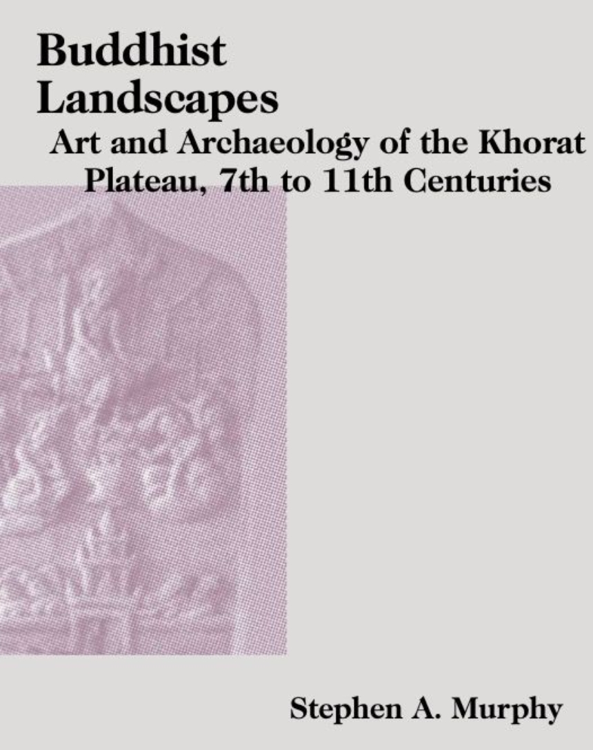 Buddhist Landscapes of the Khorat Plateau