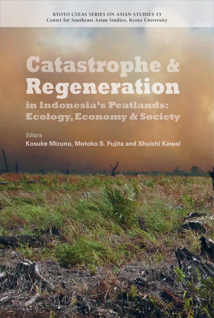 Catastrophe and Regeneration in Indonesia’s Peatlands