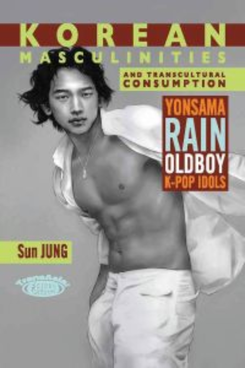 Korean Masculinities and Transcultural Consumption