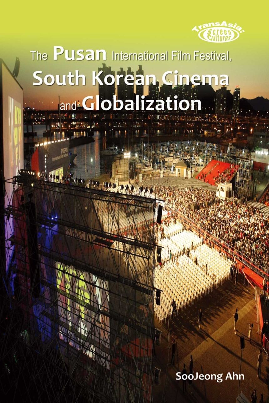 The Pusan International Film Festival, South Korean Cinema and Globalization