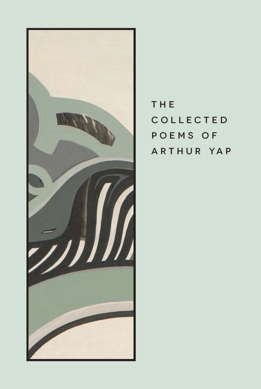 The Collected Poems of Arthur Yap