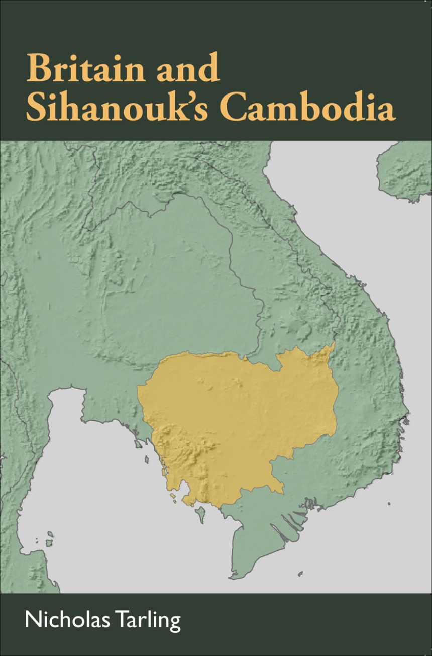 Britain and Sihanouk’s Cambodia