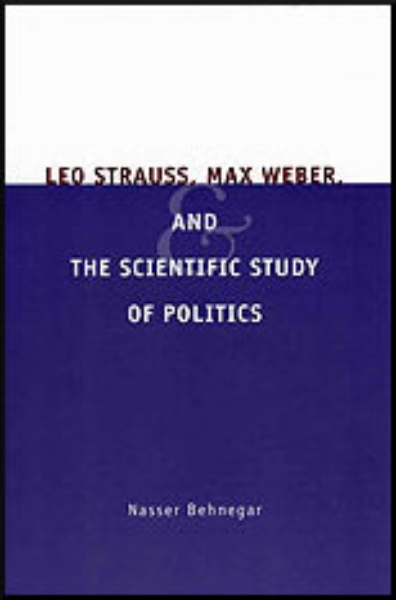 Leo Strauss, Max Weber, and the Scientific Study of Politics