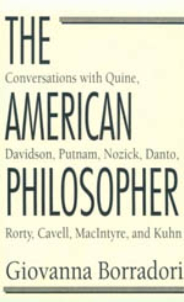 The American Philosopher: Conversations with Quine, Davidson, Putnam, Nozick, Danto, Rorty, Cavell, MacIntyre, Kuhn