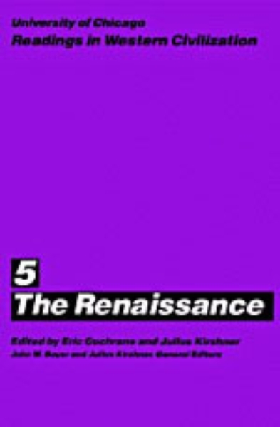 University of Chicago Readings in Western Civilization, Volume 5: The Renaissance