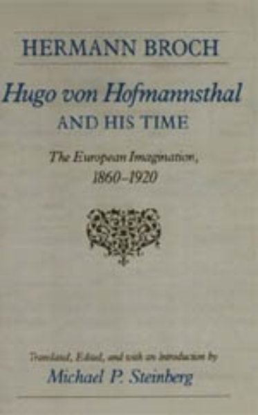 Hugo von Hofmannsthal and His Time: The European Imagination, 1860-1920