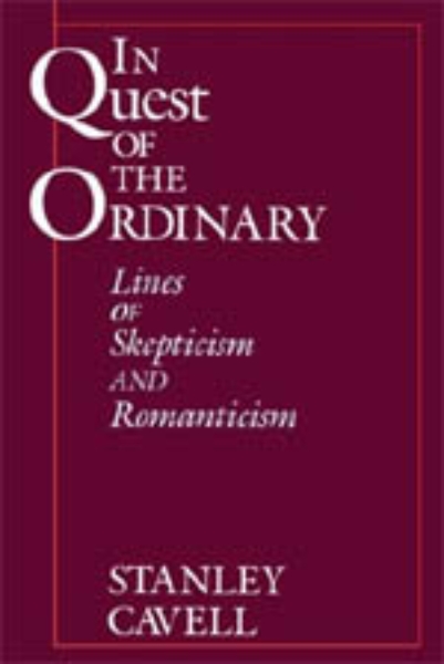 In Quest of the Ordinary: Lines of Skepticism and Romanticism