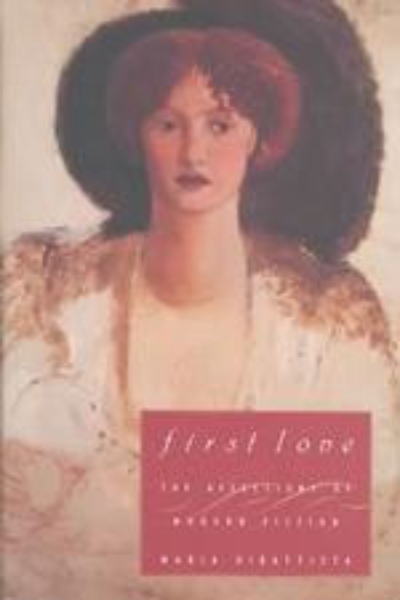 First Love: The Affections of Modern Fiction