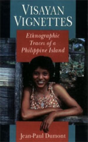 Visayan Vignettes: Ethnographic Traces of a Philippine Island