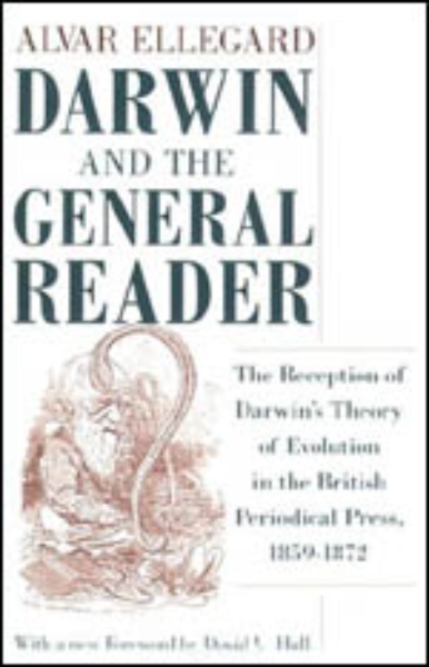Darwin and the General Reader: The Reception of Darwin’s Theory of Evolution in the British Periodical Press, 1859-1872