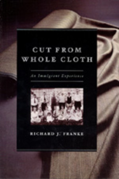 Cut from Whole Cloth: An Immigrant Experience