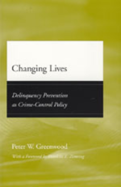 Changing Lives: Delinquency Prevention as Crime-Control Policy