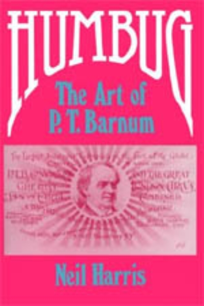 Humbug: The Art of P. T. Barnum