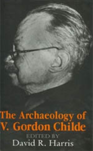 The Archaeology of V. Gordon Childe: Contemporary Perspectives