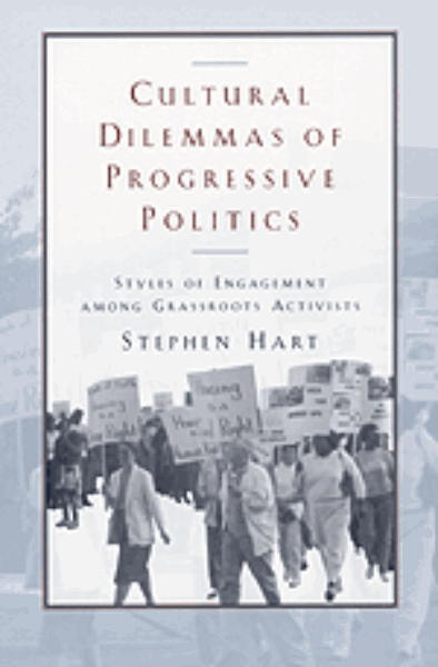 Cultural Dilemmas of Progressive Politics: Styles of Engagement among Grassroots Activists