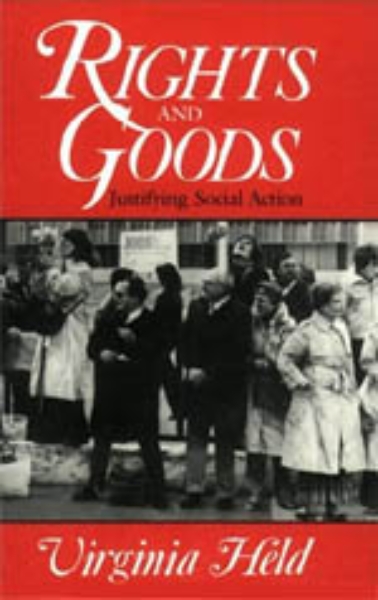 Rights and Goods: Justifying Social Action