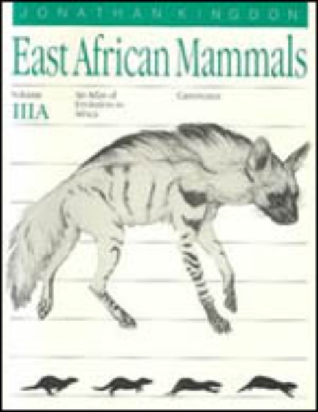 East African Mammals: An Atlas of Evolution in Africa, Volume 3, Part A: Carnivores