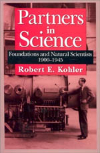 Partners in Science: Foundations and Natural Scientists, 1900-1945