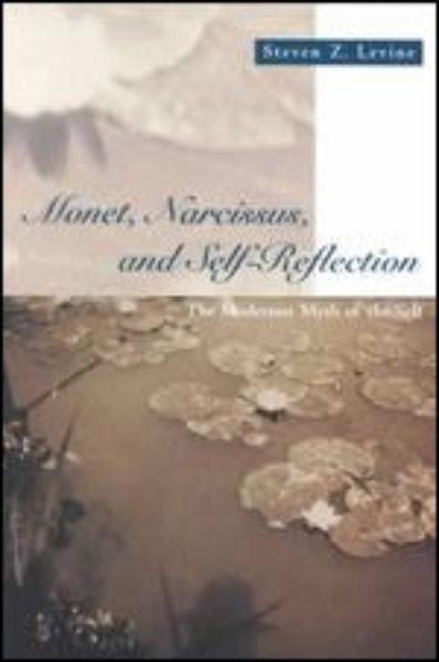 Monet, Narcissus, and Self-Reflection: The Modernist Myth of the Self