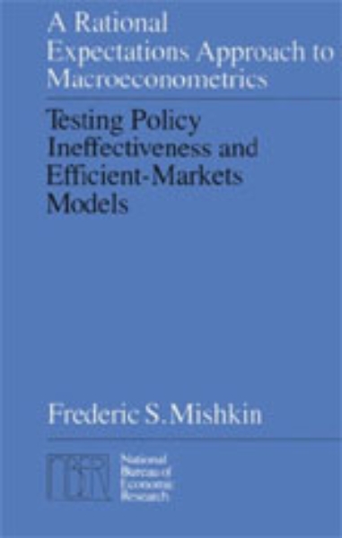 A Rational Expectations Approach to Macroeconometrics: Testing Policy Ineffectiveness and Efficient-Markets Models