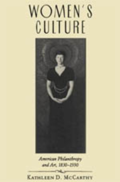 Women’s Culture: American Philanthropy and Art, 1830-1930