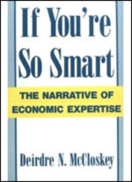 If You’re So Smart: The Narrative of Economic Expertise