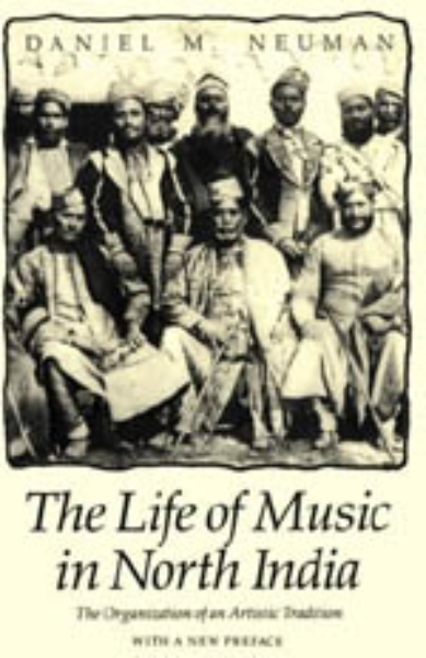 The Life of Music in North India: The Organization of an Artistic Tradition