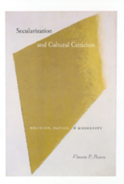 Secularization and Cultural Criticism: Religion, Nation, and Modernity