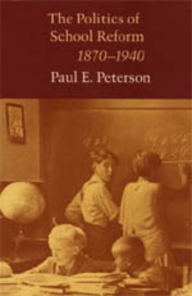 The Politics of School Reform, 1870 - 1940