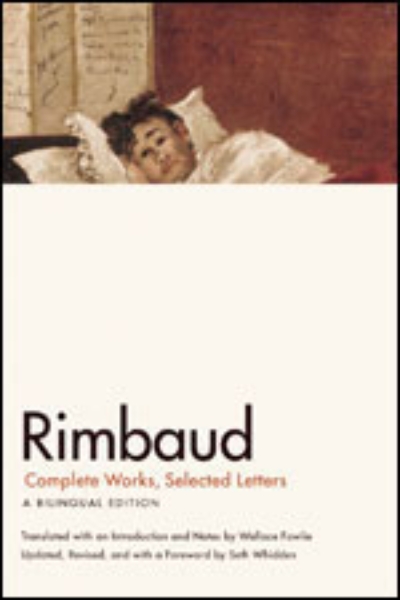Rimbaud: Complete Works, Selected Letters, a Bilingual Edition