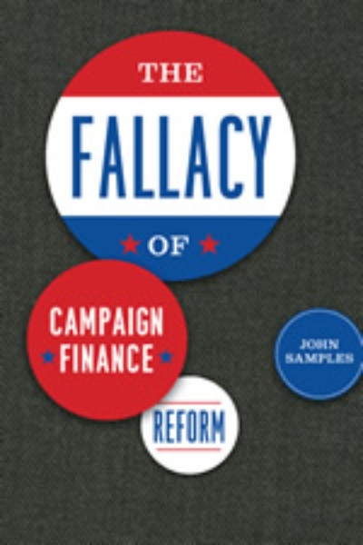 The Fallacy of Campaign Finance Reform